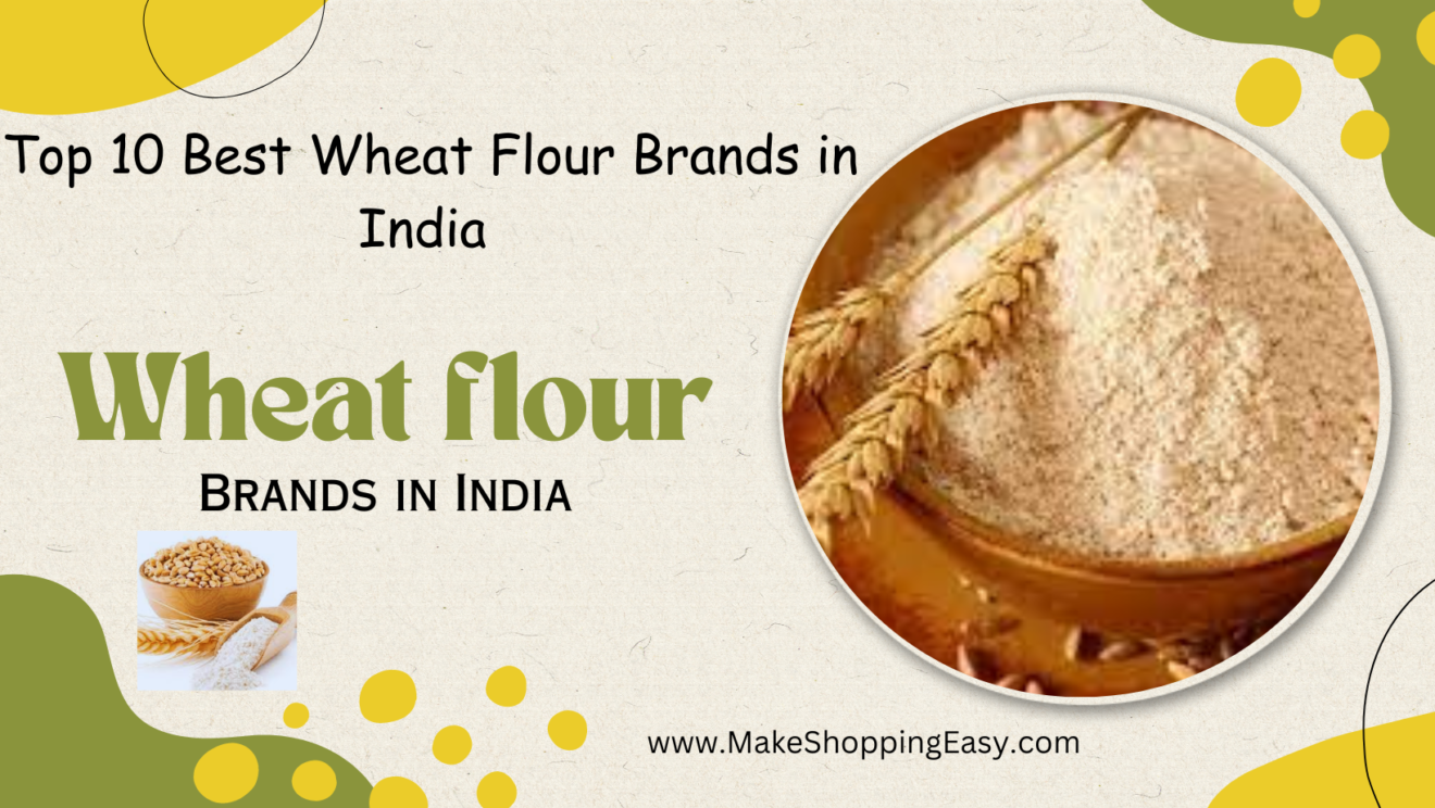 Top 10 Best Wheat Flour Brands In India...!!!